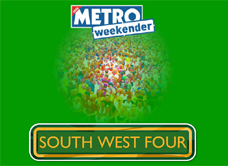 METRO WEEKENDER - SOUTH WEST FOUR 2006