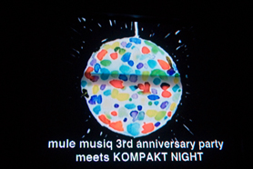mule musiq 3rd anniversary party meets KOMPAKT NIGHT featuring MICHAEL MAYER @ YELLOW, TOKYO