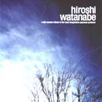 Hiroshi Watanabe / Klik Records Tribute To The Most Imaginative Japanese Producer
