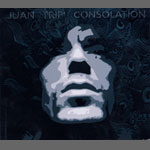 Juantrip' / Consolation