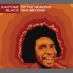 Xantone Blacq / To The Heavens And Beyond