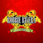 Robbie Rivera / Juicy America