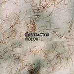 Dub Tractor / Hideout