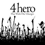 4hero / Play With The Changes