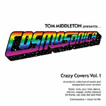 Tom Middleton / Cosmosonical : Crazy Covers 1