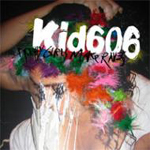 Kid606 / Pretty Girls Make Raves