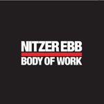 Nitzer Ebb / Body of Work 1984 - 1997