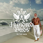 A Hundred Birds / To The Eden