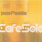 Jose Padilla / Cafe Solo