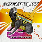 Basement Jaxx / Crazy Itch Radio