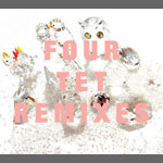 Four Tet / Remixes