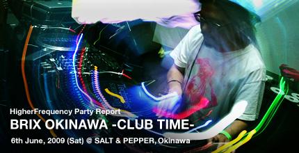 BRIX OKINAWA -CLUB TIME- @ SALT & PEPPER, OKINAWA