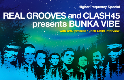 REAL GROOVES and CLASH45 BUNKA VIBE