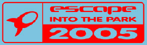 ESCAPE INTO THE PARK 2005