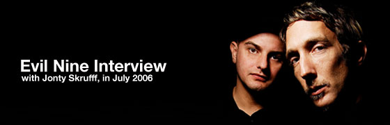 Evil Nine Interview with Jonty Skrufff