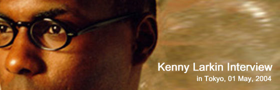 Kenny Larkin Interview