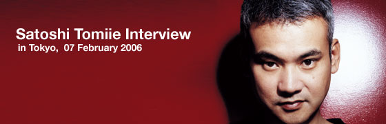 Satoshi Tomiie Interview
