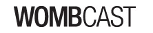 Wombcast