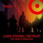 Juan Atkins / Berlin Sessions
