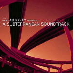 Ian Pooley  / Presents A Subterranean Soundtrack