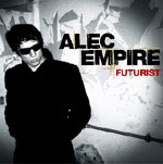 Alec Empire / Futurist