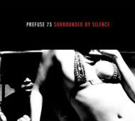 Prefuse 73 / Surrounded By Silence