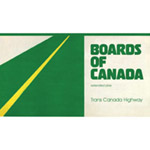 Boards of Canada / Trans Canada Highway