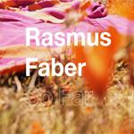Rasmus Faber / So Far