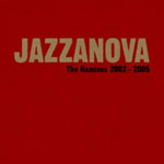 Jazzanova / Remixes 2002-2005
