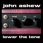 John Askew / Lower The Tone