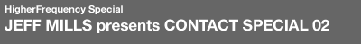 Jeff Mills Contact Special