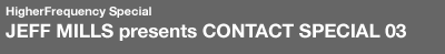 Jeff Mills Contact Special