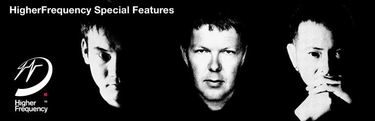 HigherFrequency Special Features