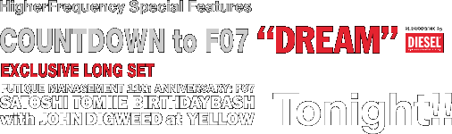 HigherFrequency Special Features : John digweed SATOSHI TOMIIE