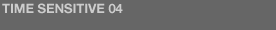 Time Sensitive 04